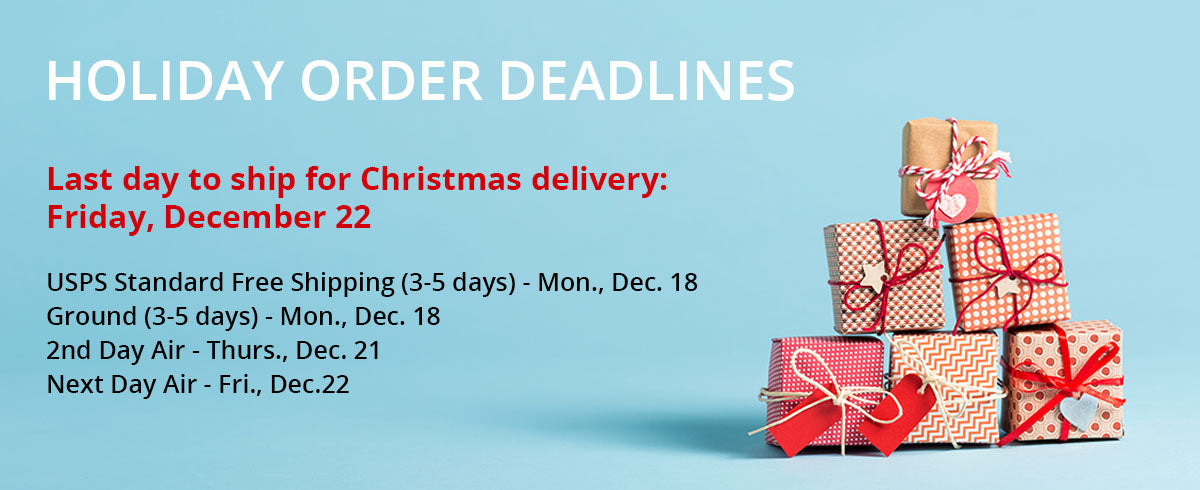Holiday Order Deadlines 2017