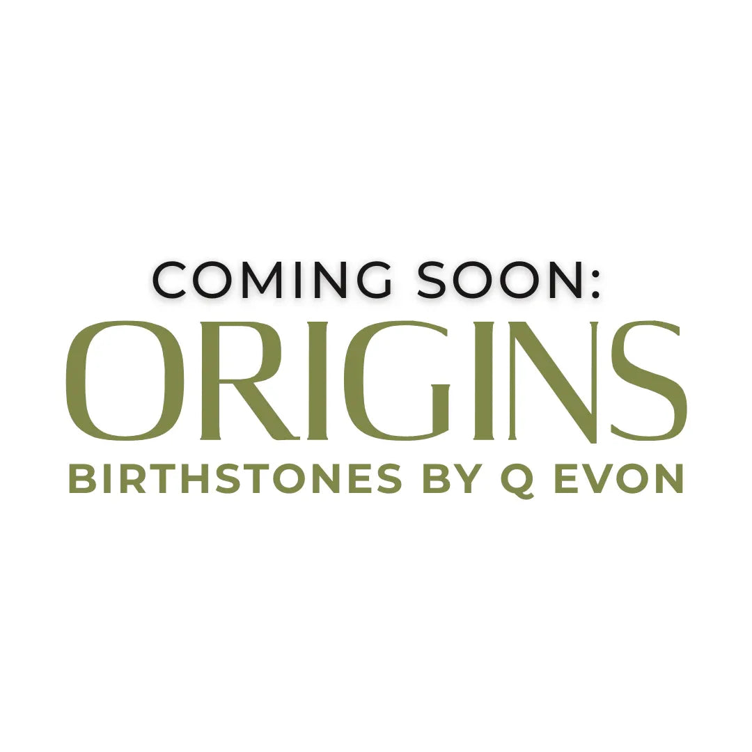 Origins Birthstone Jewelry - Q Evon Fine Jewelry